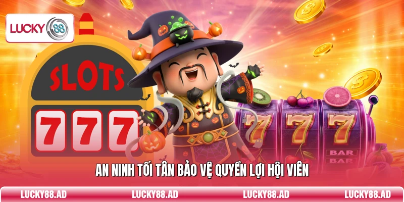 An ninh tối tân bảo vệ quyền lợi hội viên