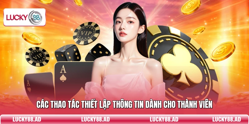Các thao tác thiết lập thông tin dành cho thành viên