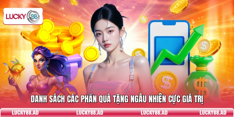 Danh sách các phần quà tặng ngẫu nhiên cực giá trị