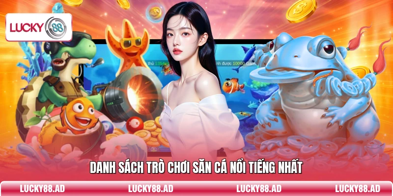 Danh sách trò chơi săn cá nổi tiếng nhất