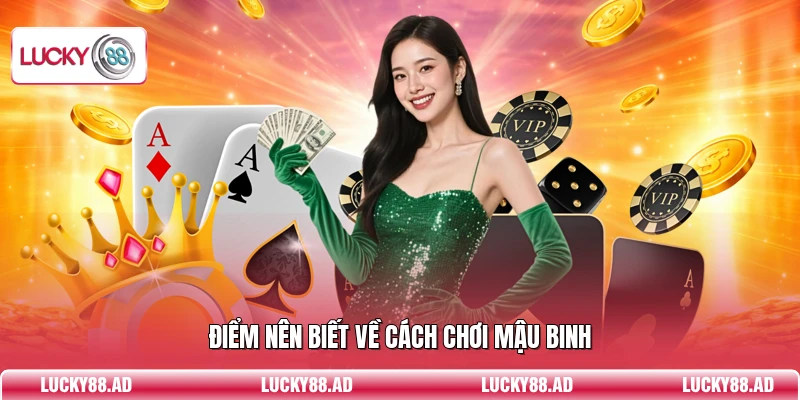 Điểm nên biết về cách chơi mậu binh