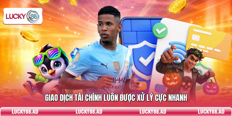 Giao dịch tài chính luôn được xử lý cực nhanh