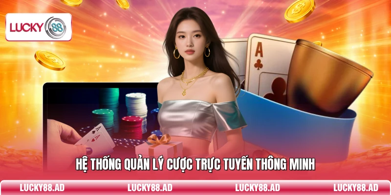 Hệ thống quản lý cược trực tuyến thông minh