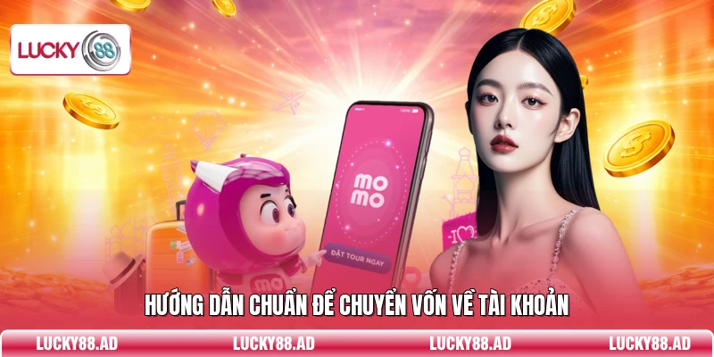 Hướng dẫn chuẩn để chuyển vốn về tài khoản