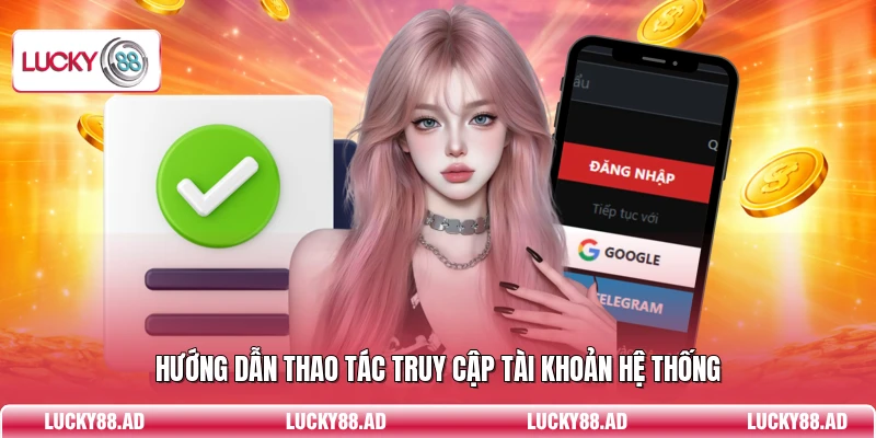 Hướng dẫn thao tác truy cập tài khoản hệ thống