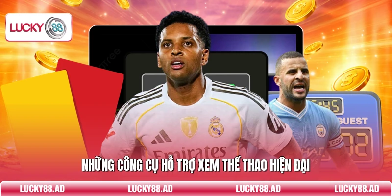 Những công cụ hỗ trợ xem thể thao hiện đại
