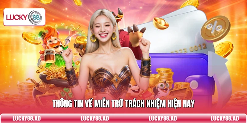 Thông tin về miễn trừ trách nhiệm hiện nay
